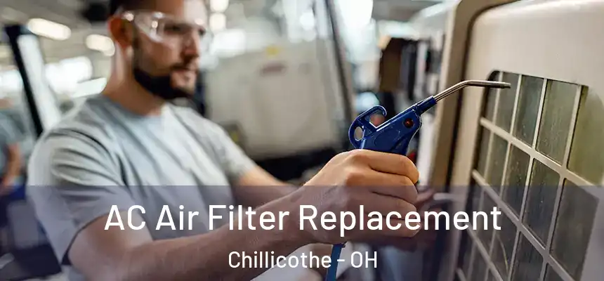  AC Air Filter Replacement Chillicothe - OH