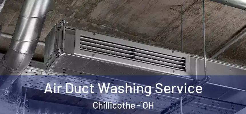  Air Duct Washing Service Chillicothe - OH