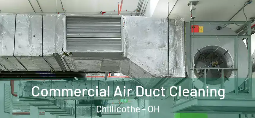  Commercial Air Duct Cleaning Chillicothe - OH