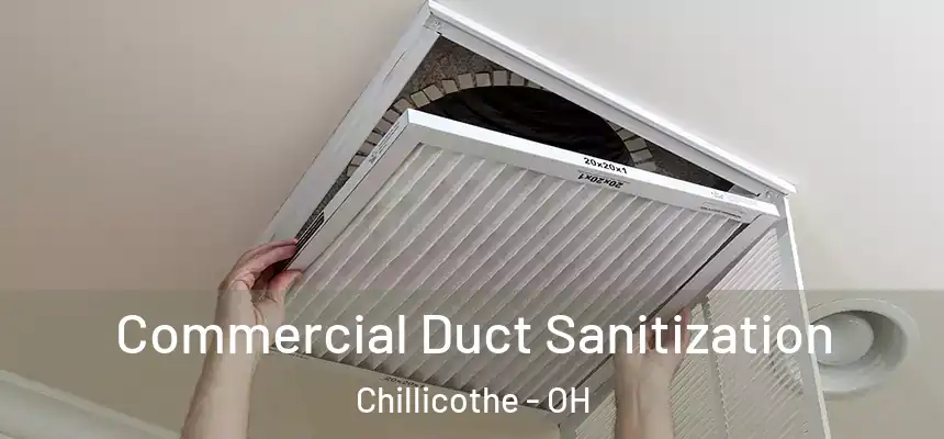 Commercial Duct Sanitization Chillicothe - OH