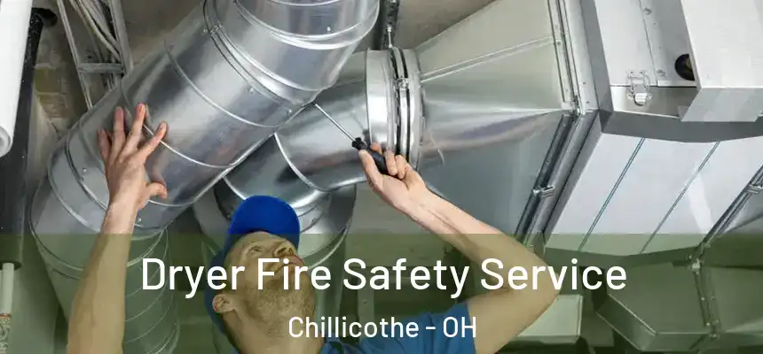  Dryer Fire Safety Service Chillicothe - OH