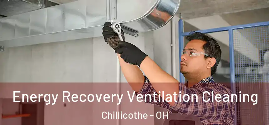  Energy Recovery Ventilation Cleaning Chillicothe - OH