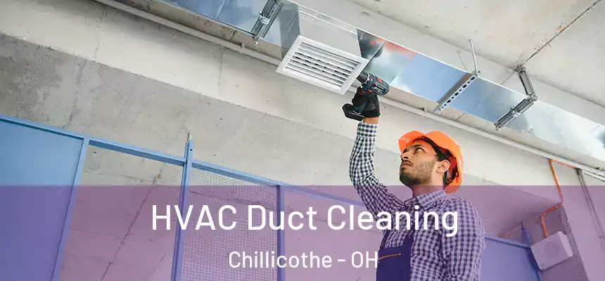  HVAC Duct Cleaning Chillicothe - OH