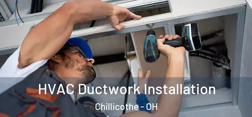  HVAC Ductwork Installation Chillicothe - OH
