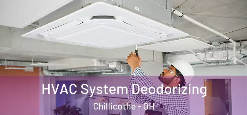 HVAC System Deodorizing Chillicothe - OH