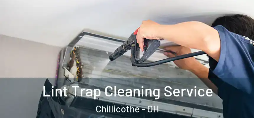 Lint Trap Cleaning Service Chillicothe - OH