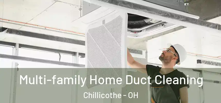 Multi-family Home Duct Cleaning Chillicothe - OH