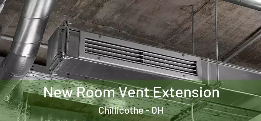 New Room Vent Extension Chillicothe - OH