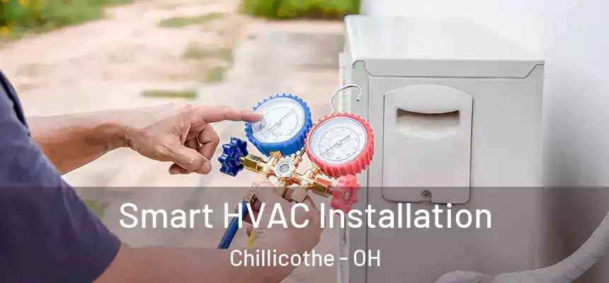  Smart HVAC Installation Chillicothe - OH