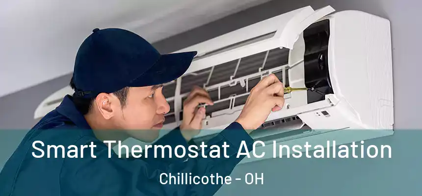 Smart Thermostat AC Installation Chillicothe - OH