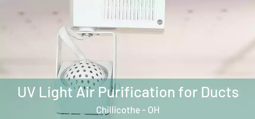  UV Light Air Purification for Ducts Chillicothe - OH