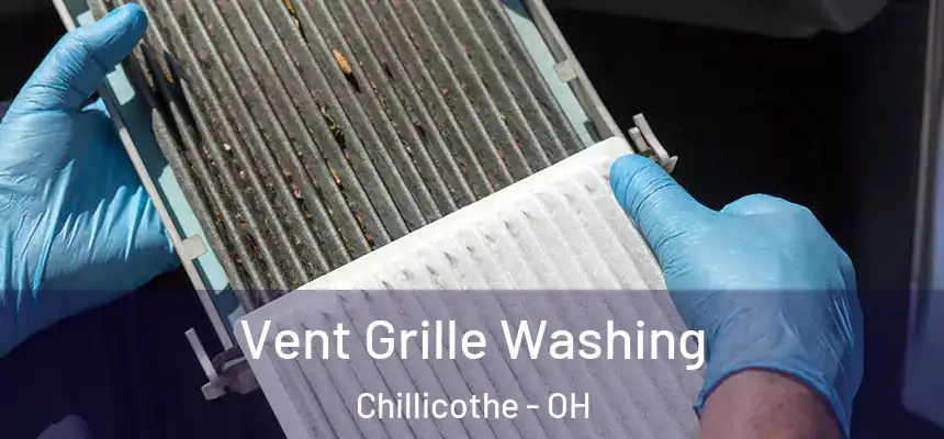 Vent Grille Washing Chillicothe - OH